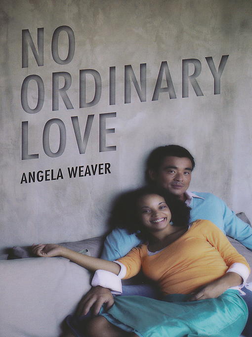 Title details for No Ordinary Love by Angela Weaver - Available